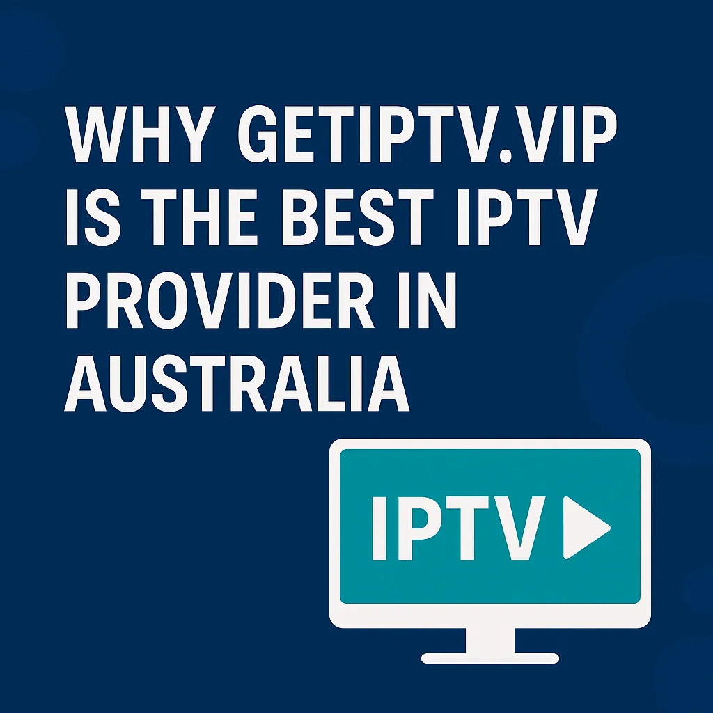 Featured image showing the title ‘Why GETIPTV.VIP Is the Best IPTV Provider in Australia’ with an IPTV monitor icon on a blue background.