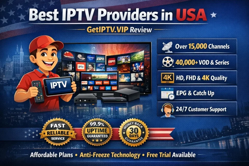 Buy IPTV in the USA online with GETIPTV.VIP – stable streaming on Smart TV, Firestick, and mobile devices