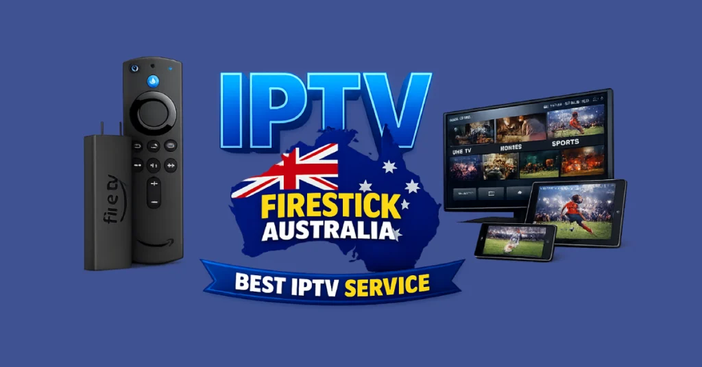 IPTV Firestick Australia premium IPTV streaming service with high quality live TV and VOD on Firestick devices
