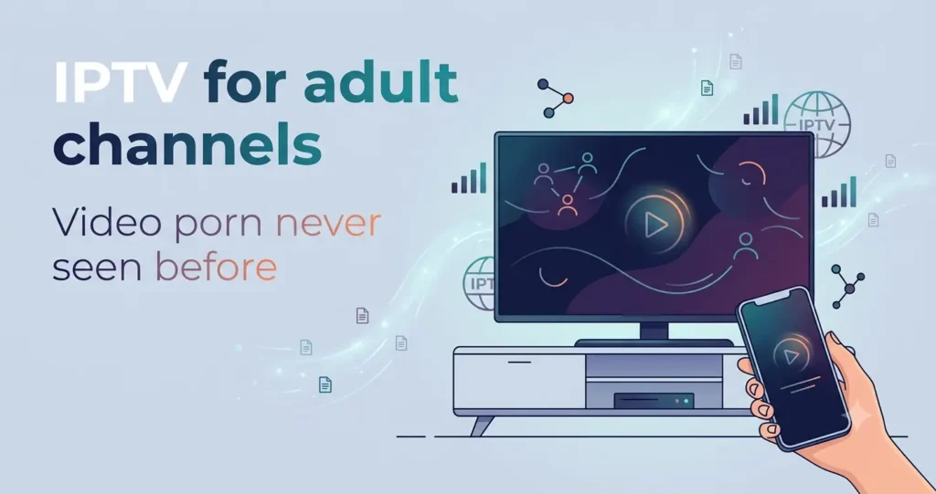 IPTV premium adult channels streaming on smart TV with GETIPTV.VIP